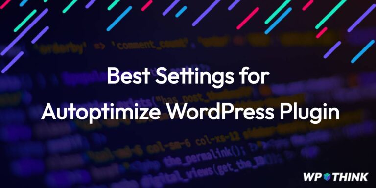Best Settings for Autoptimize WordPress Plugin